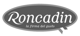 RONCADIN LA FIRMA DEL GUSTO logo