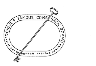RONNIE'S FAMOUS COME BACK BRAND KEY TO BETTER TASTING logo