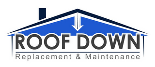 ROOF DOWN REPLACEMENT & MAINTENANCE logo