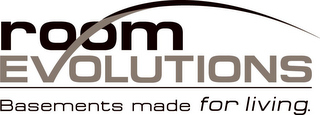 ROOM EVOLUTIONS BASEMENTS MADE FOR LIVING. logo