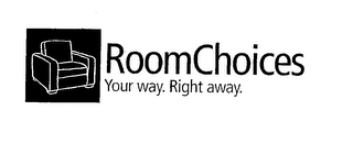 ROOMCHOICES YOUR WAY. RIGHT AWAY. logo