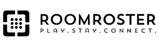 ROOMROSTER PLAY . STAY . CONNECT . logo
