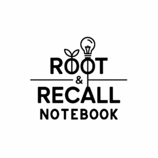 ROOT & RECALL NOTEBOOK