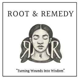 ROOT & REMEDY R & R "TURNING WOUNDS INTO WISDOM" logo