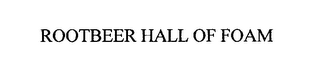ROOTBEER HALL OF FOAM logo