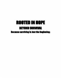 ROOTED IN HOPE BEYOND SURVIVAL BECAUSE SURVIVING IS JUST THE BEGINNING; logo