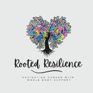 ROOTED RESILIENCE NAVIGATING CANCER WITH WHOLE BODY SUPPORT logo