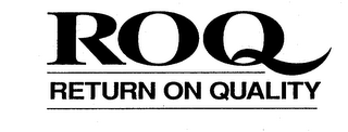 ROQ RETURN ON QUALITY