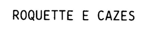 ROQUETTE E CAZES logo