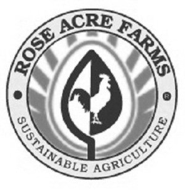 · ROSE ACRE FARMS · SUSTAINABLE AGRICULTURE logo