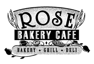 ROSE BAKERY CAFE BAKERY · GRILL · DELI logo