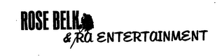 ROSE BELK & RA ENTERTAINMENT logo