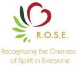 R.O.S.E. RECOGNIZING THE ONENESS OF SPIRIT IN EVERYONE logo