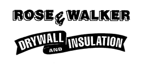 ROSE & WALKER DRYWALL AND INSULATION logo
