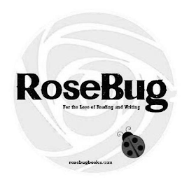 ROSEBUG FOR THE LOVE OF READING AND WRITING ROSEBUGBOOKS.COM logo