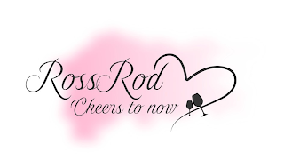 ROSS ROD CHEERS TO NOW logo