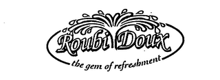 ROUBI DOUX THE GEM OF REFRESHMENT logo