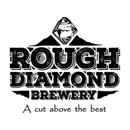 ROUGH DIAMOND BREWERY A CUT ABOVE THE BEST logo
