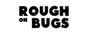 ROUGH ON BUGS logo