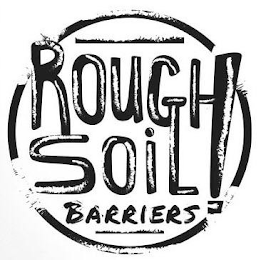 ROUGH SOIL BARRIERS! logo
