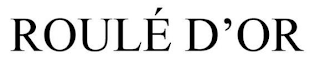 ROULÉ D'OR logo