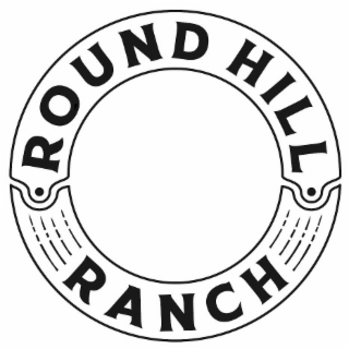 ROUND HILL RANCH