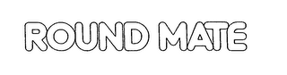 ROUND MATE logo