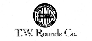 ROUNDS LUGGAGE ESTABLISHED 1865 PROVIDENCE T.W. ROUNDS CO. logo
