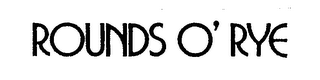 ROUNDS O' RYE logo