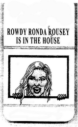 ROWDY RONDA ROUSEY IS IN THE HOUSE logo