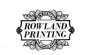 ROWLAND PRINTING COMMUNICATE WITH CREATIVE PRINTING logo