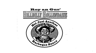 ROY AN GUS' HILLBILLY HOLLENDAISE NOT JUST ANOTHER BARBEQUE SAUCE