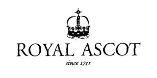 ROYAL ASCOT SINCE 1711