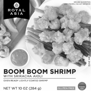ROYAL ASIA SERVING SUGGESTION KEEP FROZEN / DO NOT REFREEZE DINE WELL. FEEL WELL. LIVE WELL. BOOM BOOM SHRIMP WITH SRIRACHA AIOLI OVEN READY LIGHTLY COATED SHRIMP NET WT 10 OZ (284 G) GLUTEN FREE logo