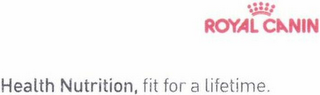 ROYAL CANIN HEALTH NUTRITION, FIT FOR A LIFETIME. logo
