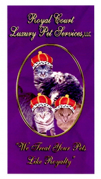 ROYAL COURT LUXURY PET SERVICES, LLC "WE TREAT YOUR PET'S LIKE ROYALTY" logo