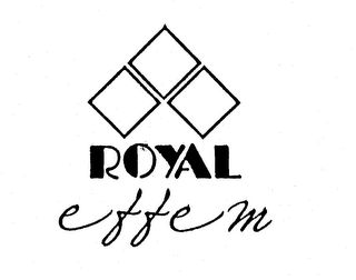 ROYAL EFFEM