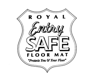 ROYAL ENTRY SAFE FLOOR MAT "PROTECTS YOU & YOUR FLOOR" logo