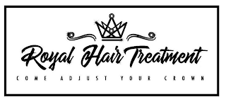 ROYAL HAIR TREATMENT COME ADJUST YOUR CROWN logo
