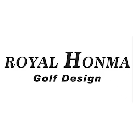 ROYAL HONMA GOLF DESIGN