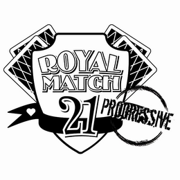 ROYAL MATCH 21 PROGRESSIVE logo