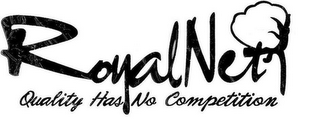 ROYAL NET QUALITY HAS NO COMPETITION logo