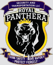 ROYAL PANTHERA SECURITY & TRANSPORTATION LLC THINK SAFETY - MOVE RAPIDLY  - PROTECT FIERCELY- logo