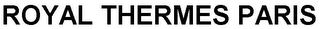 ROYAL THERMES PARIS logo