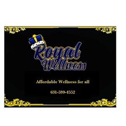 ROYAL WELLNESS AFFORDABLE WELLNESS FOR ALL 631-599-4552 logo