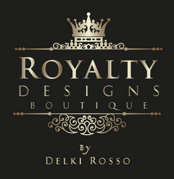 ROYALTY DESIGNS BOUTIQUE BY DELKI ROSSO logo