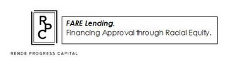 RPC RENDE PROGRESS CAPITAL FARE LENDING. FINANCING APPROVAL THROUGH RACIAL EQUITY. logo