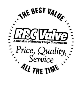 RP&C VALVE THE BEST VALUE ALL THE TIME PRICE, QUALITY, SERVICE A DIVISION OF BONNEY FORGE CORPORATION logo