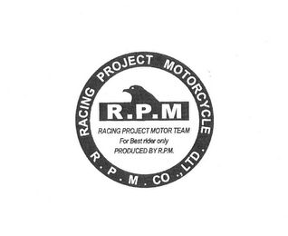 R.P.M. RACING PROJECT MOTOR TEAM FOR BEST RIDER ONLY PRODUCED BY R.P.M. RACING PROJECT MOTORCYCLE R.P.M. CO., LTD. logo