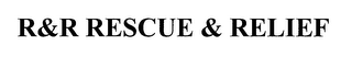 R&R RESCUE & RELIEF logo